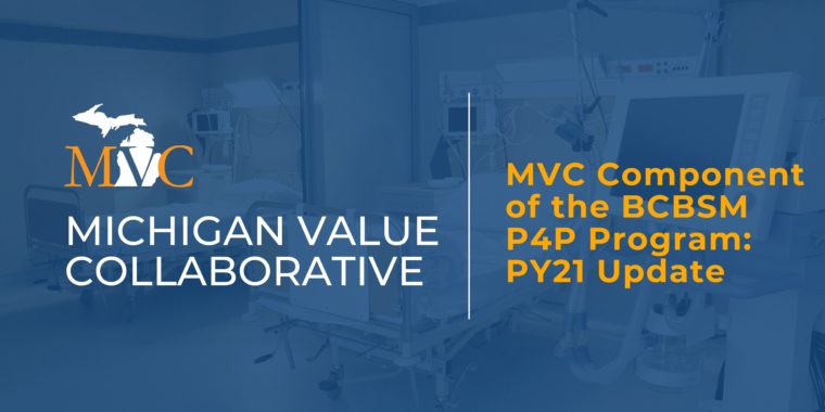 MVC Component of the BCBSM P4P Program: PY21 in Review
