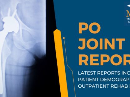 Latest PO Joint Replacement Report Adds Outpatient Rehab Rates, Demographics, and More