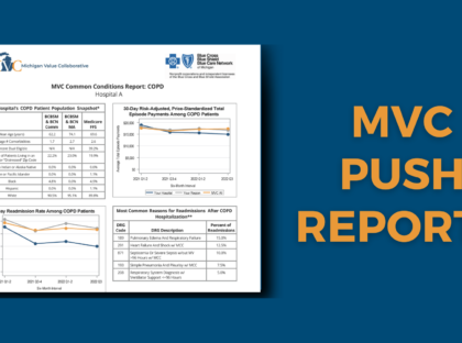 Hospitals Receive New Push Reports on MVC’s P4P Episode Spending and Value Metrics