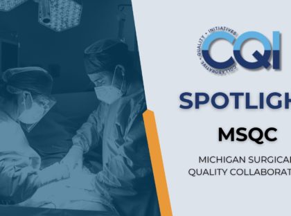 CQI Spotlight: Michigan Surgical Quality Collaborative (MSQC)