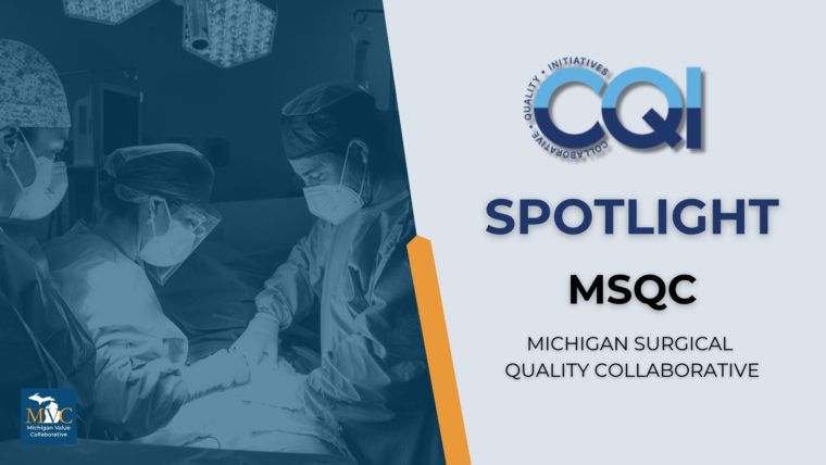 CQI Spotlight: Michigan Surgical Quality Collaborative (MSQC)
