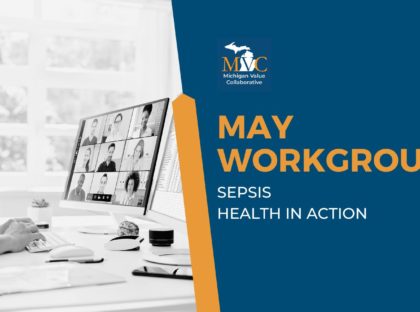 May Workgroups Highlight Sepsis Predictive Models and Post-Surgical Early Ambulation