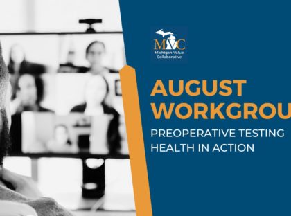August Workgroups Highlight Preop Testing and Three-Pronged Behavioral Health Initiative