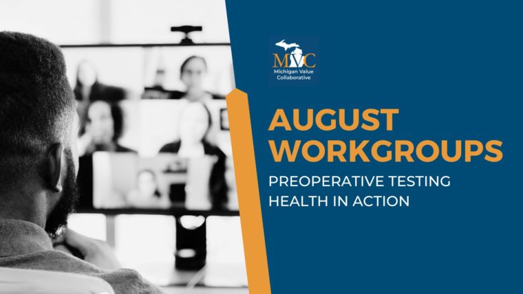 August Workgroups Highlight Preop Testing and Three-Pronged Behavioral Health Initiative