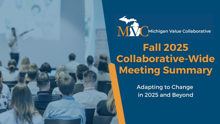 MVC 2025 Fall Collaborative-Wide Meeting Summary – Adapting Together in 2025 and Beyond: High-value Care for All in a Changing Landscape