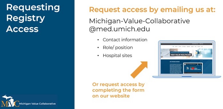 Graphic of ways to request registry access. Email: michigan-value-collaborative@med.umich.edu