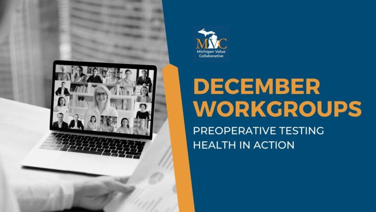 December Workgroups Highlight RITE-Size Preoperative Testing and MVC Year End Reflections and Goals
