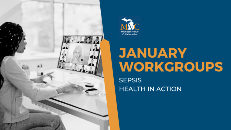 January Workgroups Highlight Using Claims Data to Drive Sepsis QI and Reducing SSIs Through Multidisciplinary Collaboration