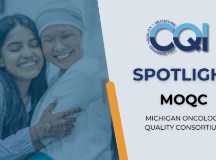 CQI Spotlight: Michigan Oncology Quality Consortium