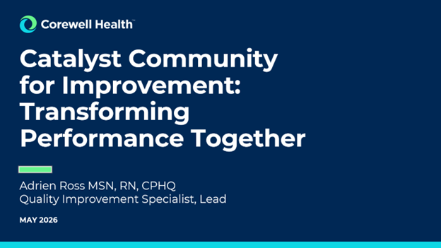 Corewell Health: Catalyst Community for Improvement: Transforming Performance Together slide deck title page