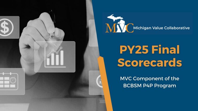 PY 2025 Final Scorecards Shared for MVC Component of the BCBSM P4P Program