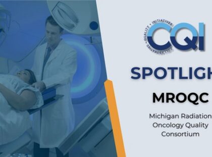 CQI Spotlight: Michigan Radiation Oncology Quality Consortium